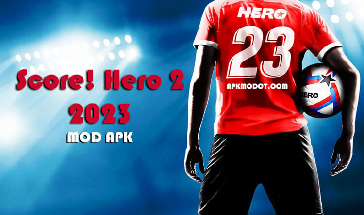 Score! Hero 2 2023 Mod Apk